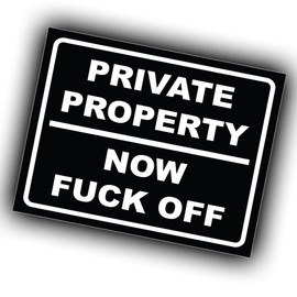 Private Property Keep Out Rude Door Window Sticker Vinyl Decal 110mm x 90mm
