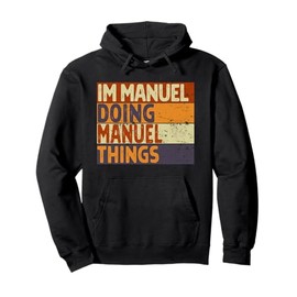 Retro I'm MANUEL Doing MANUEL Things Funny Birthday Joke Pullover Hoodie