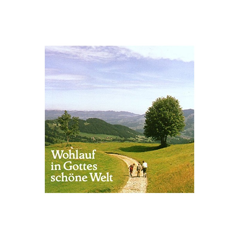 Wohlauf in Gottes Schöne Welt
