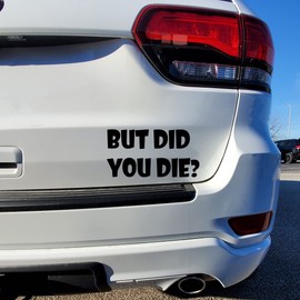 But DID You Die Sticker for Cars Funny Car Vinyl Bumper Sticker Window Decal |Black| VC-386