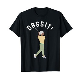 Dassit! Funny Golfing Manolo Funny Golf Gift for Golfers tee T-Shirt