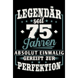 Legendär seit 75 Jahren: Notizbuch Din A5 liniert 100 Seiten als lustiges Gästebuch zum 75. Geburtstag perfekt als Geschenk für alle die 75 Jahre alt werden
