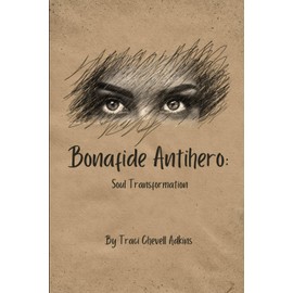 Bonafide Antihero: Soul Transformation