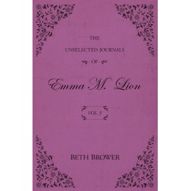 The Unselected Journals of Emma M. Lion: Vol. 5