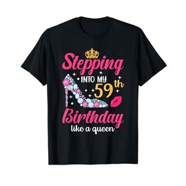 Stepping Into My 59th Birthday Like A Queen T-Shirt