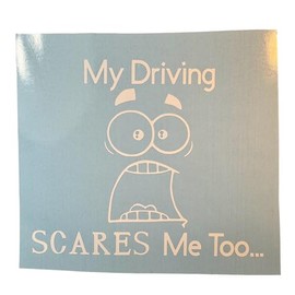 My Driving Scares Me Too White Vinyl Car Window Laptop Decal Bumper Sticker