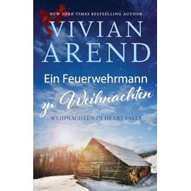 Ein Feuerwehrmann zu Weihnachten (Weihnachten in Heart Falls, Band 1)