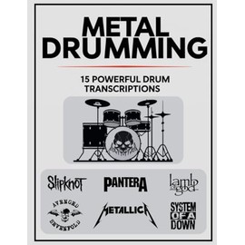 Metal Drumming: 15 Powerful Drum Transcriptions