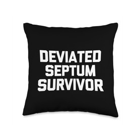 Deviated Septum Survivor - Funny Saying Sarcastic Novelty Throw Pillow