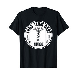 Long-Term Care Nurse Outfit Geriatric Nurse Elderly Care T-Shirt