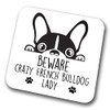 Frenchie Beware Crazy Frenchie Lady Coaster Pet Present French Bull