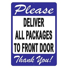 Deliver All Packages to Front Door Sign – A Pleasant Reminder to Delivery People to Follow, an Vivid Design Plus UV Protection to Last Longer, Rust-Free Aluminum at 18"x12" 0.04”, Great Gift