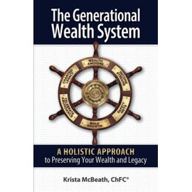 The Generational Wealth System: A Holistic Approach to Preserving Your Wealth and Legacy