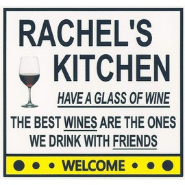 Rachel's Have a Glass of Wine Kitchen Magnet. Customize for any name. 2 sizes. "The Best Wines are the Ones we Drink With Friends". Flexible. Available for quick ship.