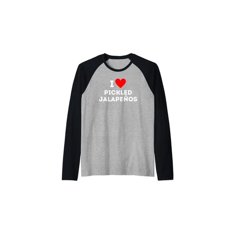 Fun Graphic-I love Pickled Jalapenos Raglan Baseball Tee