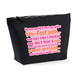 Hippowarehouse My Man Wouldn’t Touch You with a Ten-Foot Pole… So it Looks Like You’re The one That’s panini-Pressed Printed Make up Cosmetic wash Bag 18x19x9cm