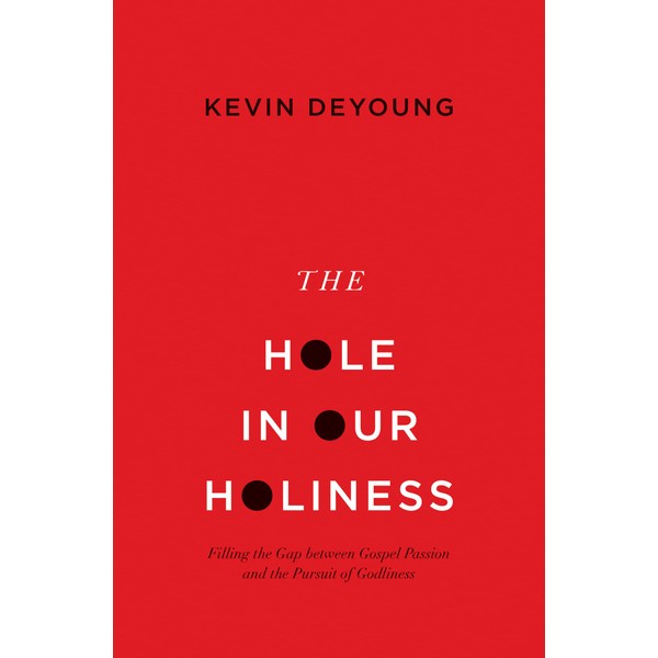 The Hole in Our Holiness: Filling the Gap between Gospel