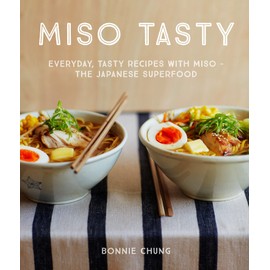 Miso Tasty: Everyday, tasty recipes with miso – the Japanese superfood