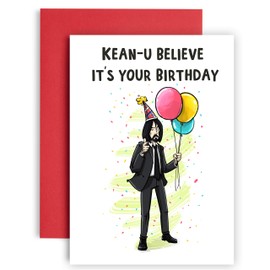 Kean-u believe funny birthday card - funny birthday cards for women - happy birthday card for her - best friend birthday card - funny birthday card for him – Movie card