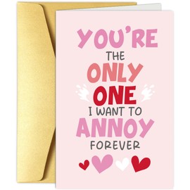 Funny Valentine's Day Card for Girlfriend Boyfriend, Cute Anniversary Card for Him Her, You're The Only One I Want to Annoy Forever