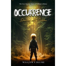 OCCURRENCE - Dancing with Tricksters: The Very Strange Story of William F. Blume
