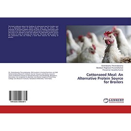 Cottonseed Meal: An Alternative Protein Source for Broilers