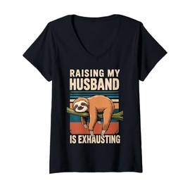 Womens Raising My Husband Is Exhausting Funny Gifts For Wife V-Neck T-Shirt