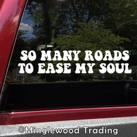 So Many Roads to Ease My Soul Vinyl Decal - Dead Die Cut Sticker - 7.5w x 1.5h inches - Black