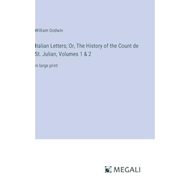 Italian Letters; Or, The History of the Count de St. Julian, Volumes 1 & 2: in large print