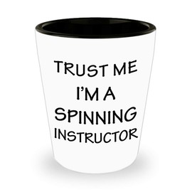 Art by Chelsydale Im a Spinning Instructor Shot Glass Tequila Shotglass Novelty Drinkware - Funny Gifts Idea for Indoor Cycling Trainer Spin Bike Training Mentor Coach Cute Gag - Trust Me