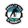 TODOLIA (3Pcs) Drill It Till It Squirts Sticker Funny Ice
