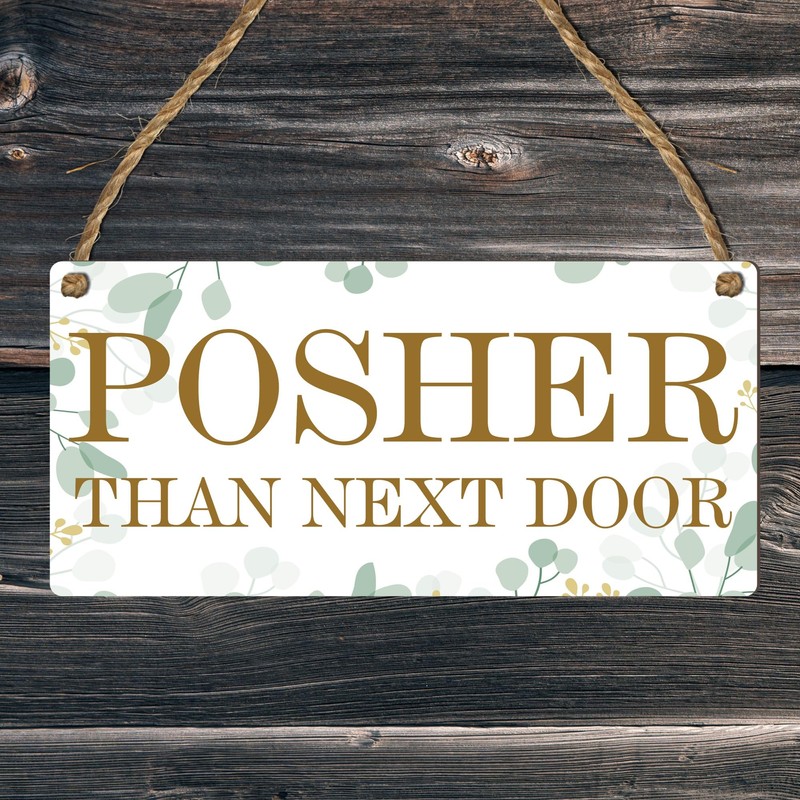 Pixie's Gifts: 'Posher Than Next Door' Hanging Wooden Plaque -