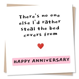 Funny Anniversary Card For Your Other Half - There’s no one else I’d rather steal the bed covers from - For Husband, Wife, Boyfriend, Girlfriend - Made in UK