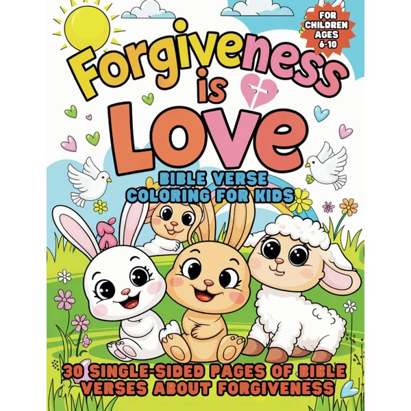 Forgiveness is Love: Bible Verse Coloring Book for Kids Ages
