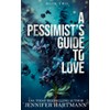 A Pessimist's Guide to Love