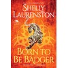 Born to Be Badger: A Witty Shifter Rom-Com
