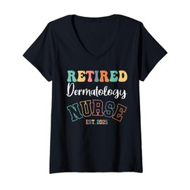 Womens Retired Dermatology Nurse 2025 Nurse Retirement V-Neck T-Shirt