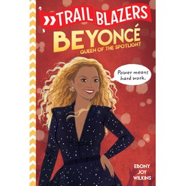 Trailblazers: Beyoncé: Queen of the Spotlight