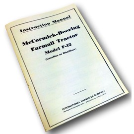 McCormick-Deereing Farmall F-12 Tractor Instruction Manual Operators Owners