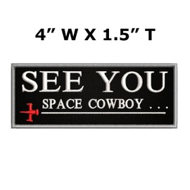 See You space Cowboy Patch 4" x 1.5" Embroidered Iron-on/Sew-on Applique, Biker Badge, Anime Cartoon, Geeks Gamers, Decorative Embroidery Clothing Vest Jackets Jeans, Premium Stitching