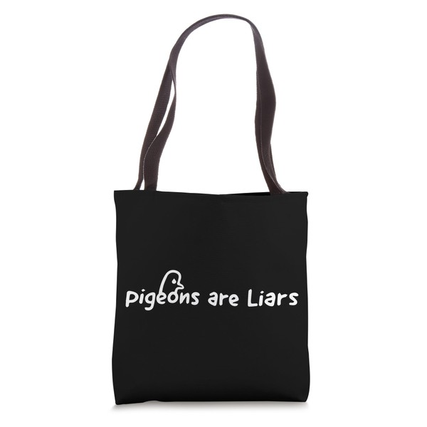 Pigeons Are Liars Tote Bag