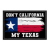 Don't California My Texas | Hook and Loop Attach for