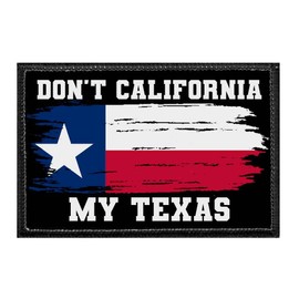 Don't California My Texas | Hook and Loop Attach for Hats, Jeans, Vest, Coat | 2x3 in | by Pull Patch