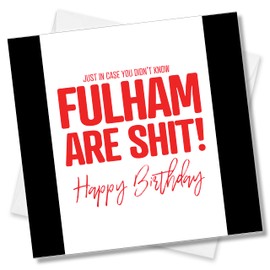 Punkcards - Fulham Birthday Card - Funny Football Birthday Card - Football Greeting Card - From Chelsea or Arsenal Fans