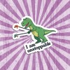 Handmade T-Rex "I Am Unstoppable" Vinyl Sticker Dinosaur Decal |
