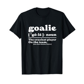 Goalie Gear Goalkeeper Definition Funny Soccer T-Shirt