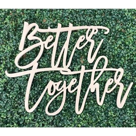 Better Together Wooden Sign, Wall Art, Party Decoration, Engagement Party Photo Booth Prop Wood Cutout, Front Door Hanger, Wedding Decor, Bridal Shower (MDF, Small (16"))