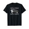 Skip a straw save a turtle T-Shirt