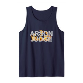 Arson Judge Tank Top