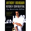 Kitchen Confidential Annotated Edition: Adventures in the Culinary Underbelly
